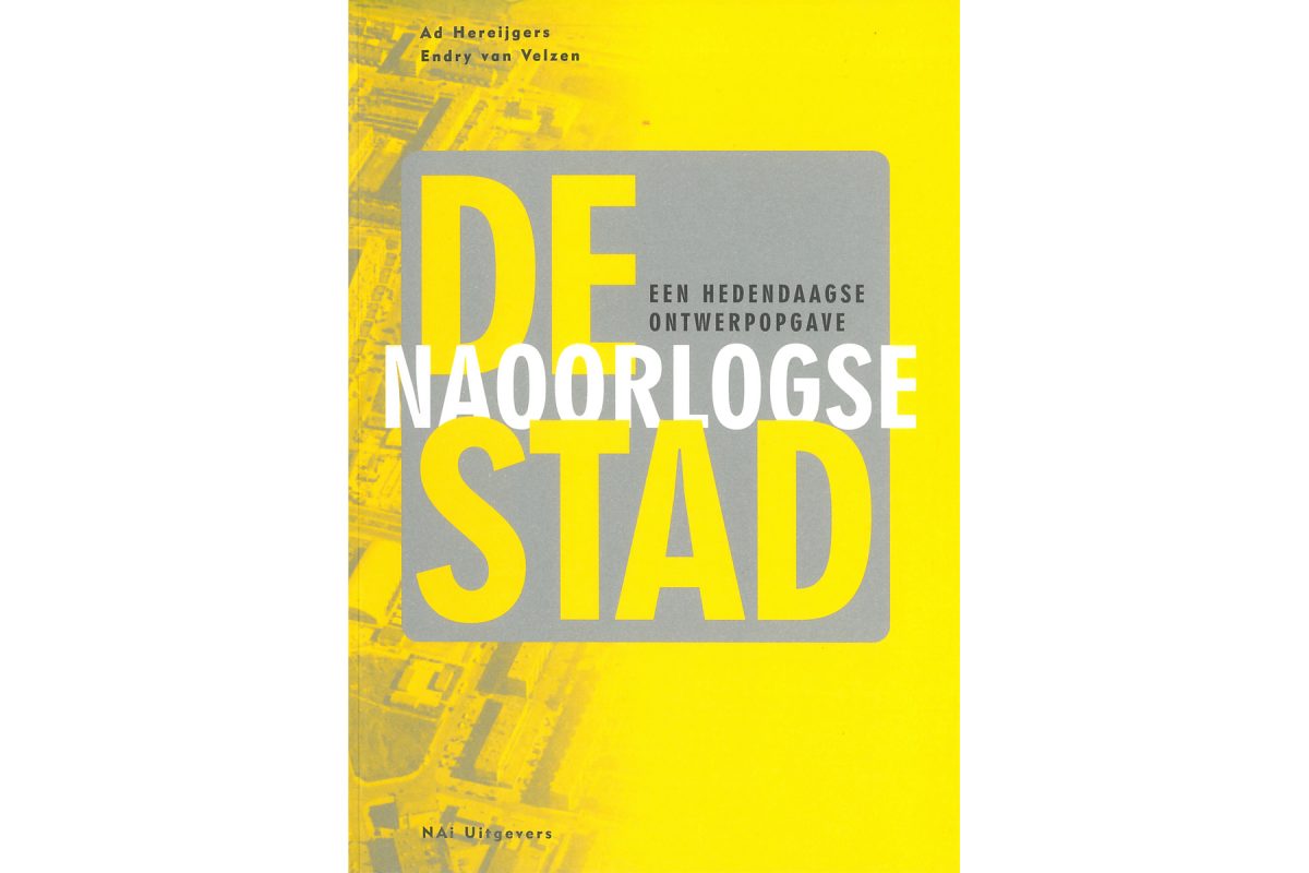 De Nijl Architecten - De naoorlogse stad, een hedendaagse ontwerpopgave