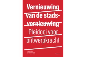 De Nijl Architecten - Vernieuwing van de stadsvernieuwing